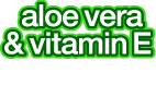 Aloe Vera & Vitamin E