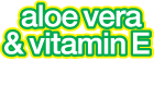 Aloe Vera & Vitamin E